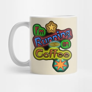 I'm Running On Coffee. Mug